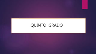 QUINTO GRADO
 