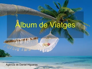 Álbum de Viatges Agència de Daniel Higueras 
