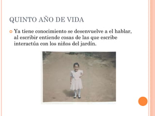 QUINTO AÑO DE VIDA


Ya tiene conocimiento se desenvuelve a el hablar,
al escribir entiende cosas de las que escribe
interactúa con los niños del jardín.

 