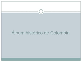 Álbum histórico de Colombia 