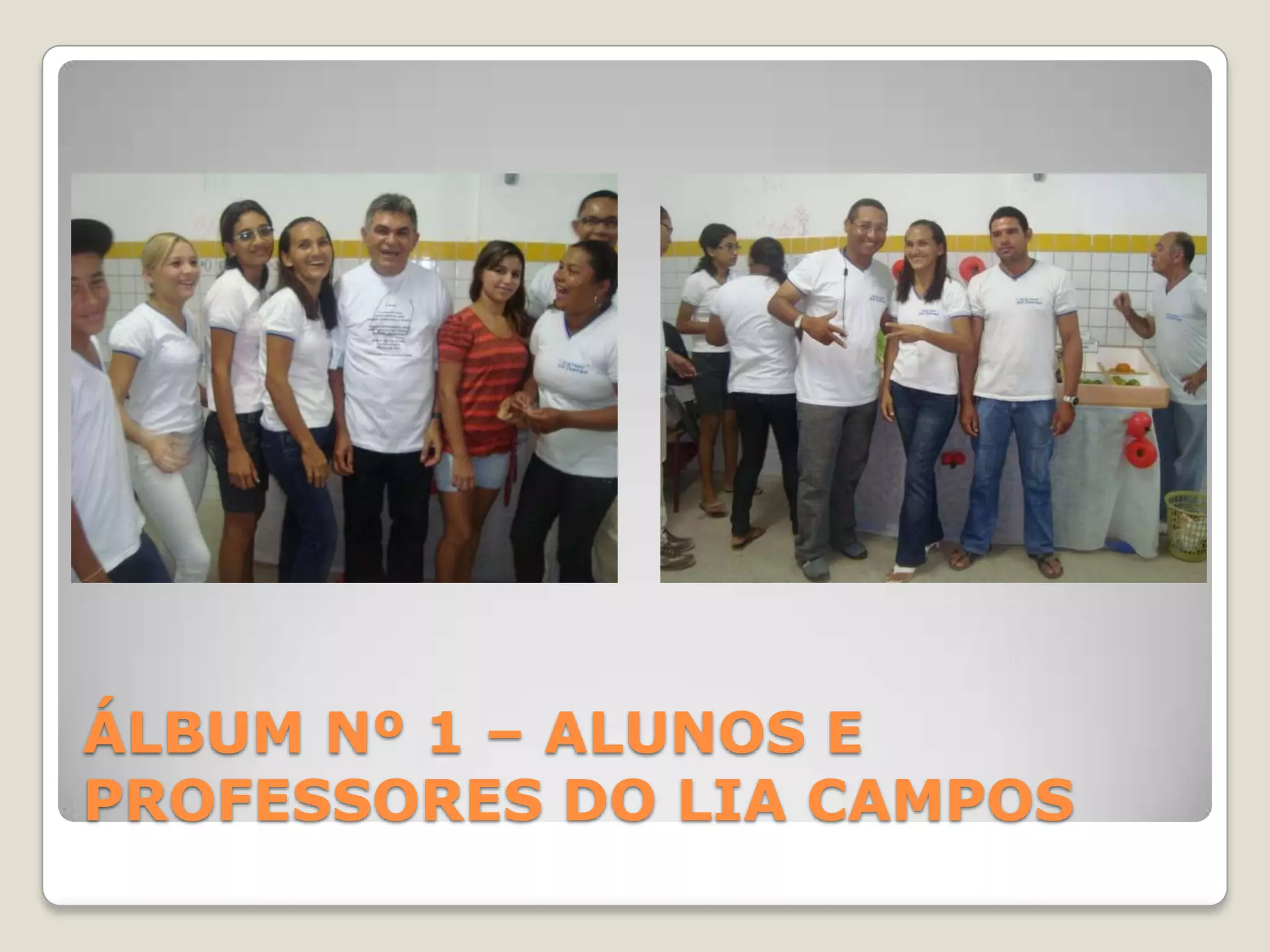 ÁLBUM Nº 1 – ALUNOS E PROFESSORES DO LIA CAMPOS