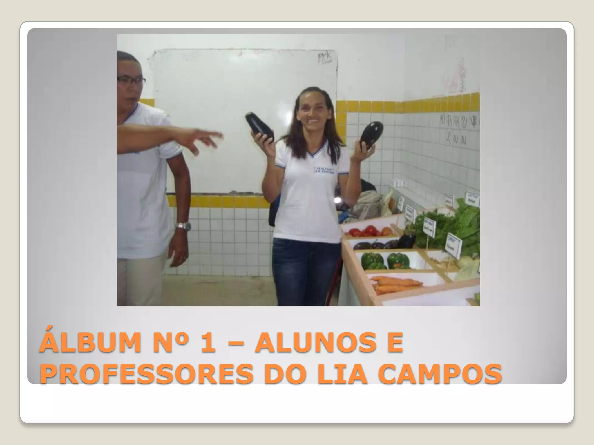 ÁLBUM Nº 1 – ALUNOS E PROFESSORES DO LIA CAMPOS