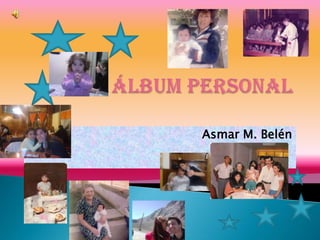 Álbum Personal Asmar M. Belén 