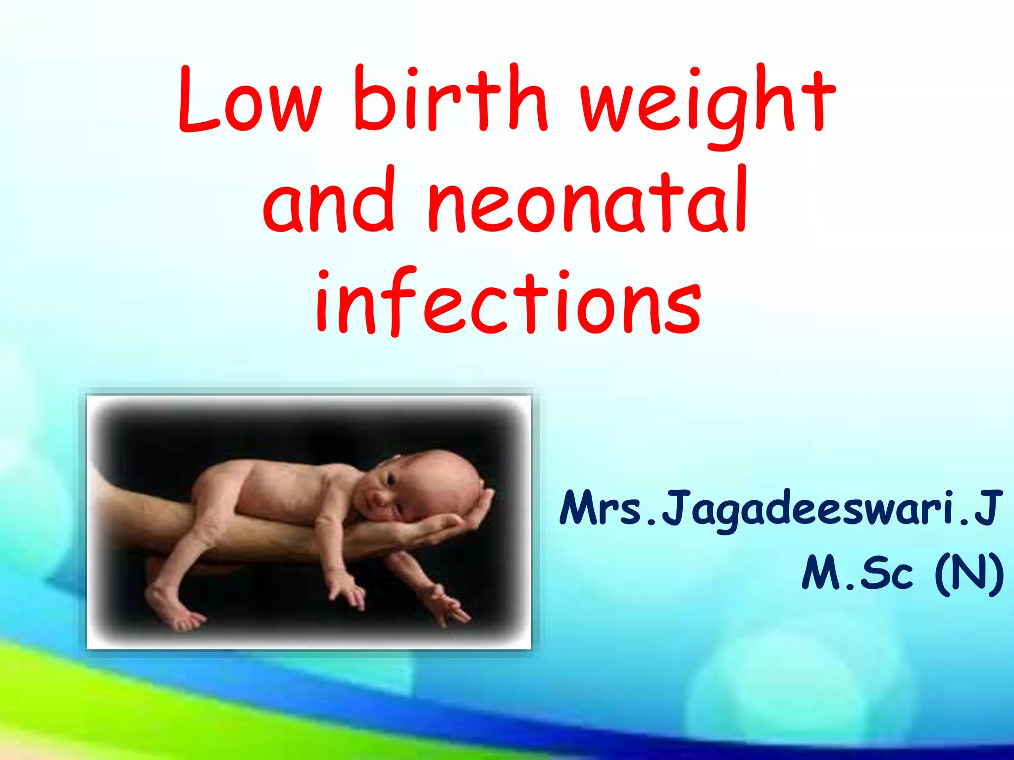 Low birth weight and neonatal infections PPT