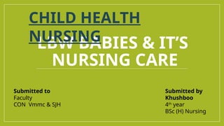 Low Birth Weight Babies and their Nursing Care | PPTX