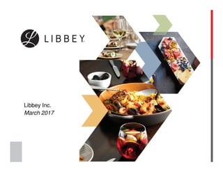 Libbey Inc.
March 2017
 