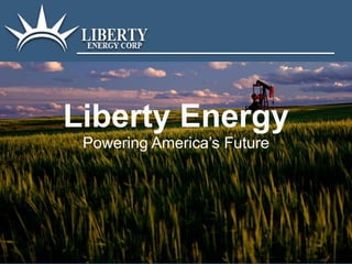 Liberty Energy
Powering America’s Future
 