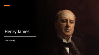 Henry James
(1843-1916)
 