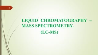 LC- MS | PPTX