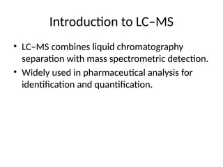 Liquid chromatography mass spectrometry. | PPTX