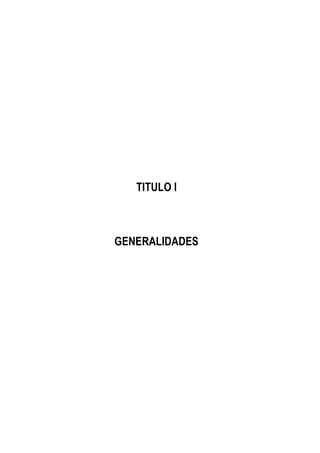 TITULO I
GENERALIDADES
 