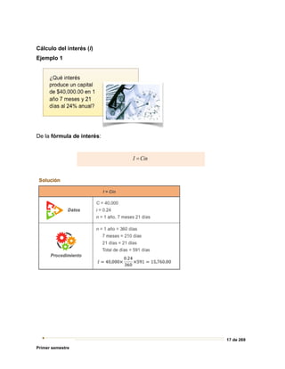 17 de 269
Primer semestre
Cálculo del interés (i)
Ejemplo 1
De la fórmula de interés:
 