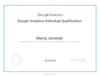 Google Analytics Individual Qualification
Manoj Jawanjal
9/29/2019
 