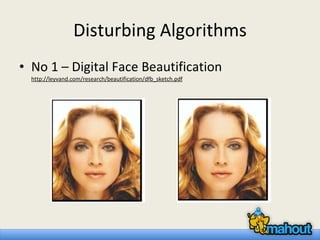 Disturbing Algorithms No 1 – Digital Face Beautification http://leyvand.com/research/beautification/dfb_sketch.pdf 