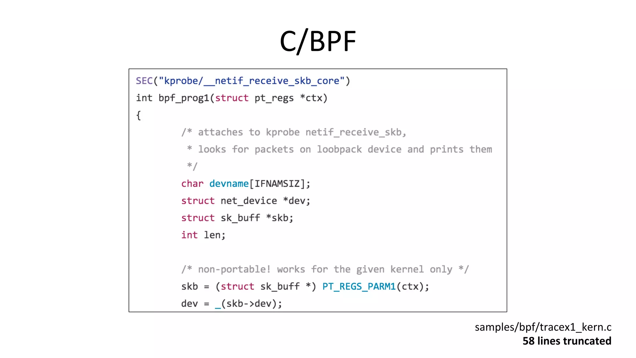 C/BPF	
samples/bpf/tracex1_kern.c	
58	lines	truncated	
 