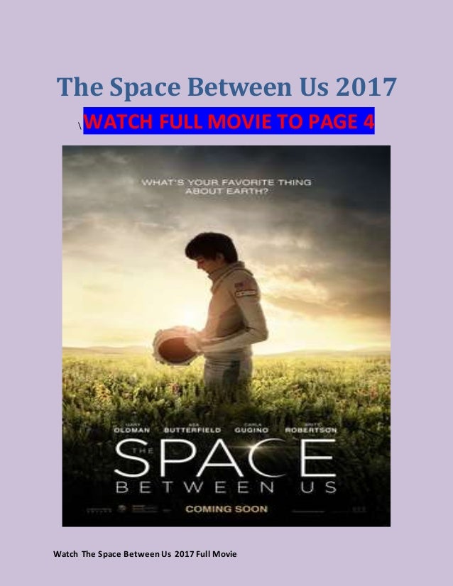 Watch The Space Between Us 2017 Full Movie Hd Hindi