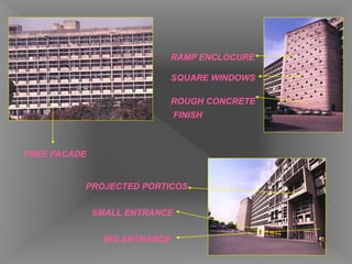 FREE FACADE
RAMP ENCLOCURE
ROUGH CONCRETE
FINISH
SQUARE WINDOWS
PROJECTED PORTICOS
SMALL ENTRANCE
BIG ENTRANCE
 