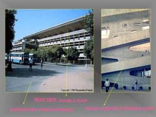 REAR VIEW
ROUGH CONCRETE FINISHED RAMP
DOUBLE ROOF
APPROACHED THROUGH ROADS
 