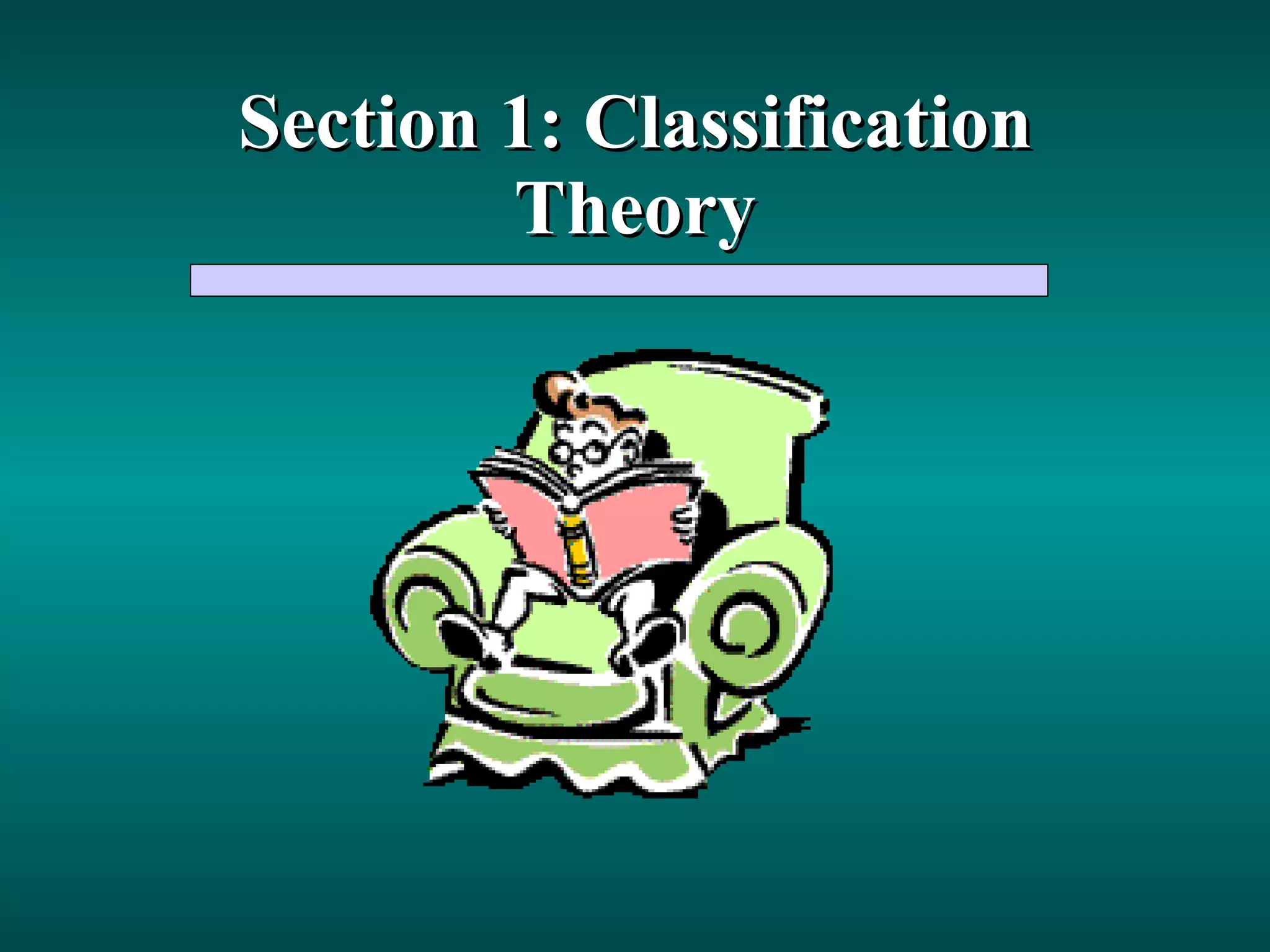 Section 1: Classification Theory 