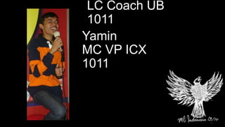 Yamin
MC VP ICX
1011
LC Coach UB
1011
 