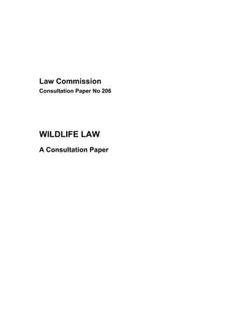 Law Commission
Consultation Paper No 206

WILDLIFE LAW
A Consultation Paper

 