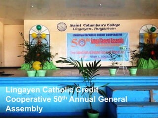 Lingayen Catholic Credit
Cooperative 50th Annual General
Assembly

 