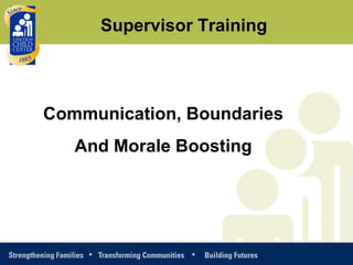 Supervisor Training Communication, Boundaries And Morale Boosting 