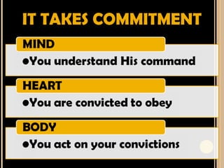 IT TAKES COMMITMENT
 