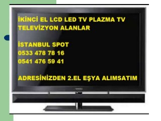 BAKKALKÖY İKİNCİ EL TV LCD ALAN YERLER 0533 478 78 16,BAKKALKÖY İKİNCİ EL LED TV ALANLAR, OLED TV, PLAZMA TV, TELEVİZYON, ULTRA HD, FULL HD, 82 EKRAN, 102 EKRAN TELEVİZYON ALIM SATIM,SMART TV TELEVİZYON ALINIR SATILIR