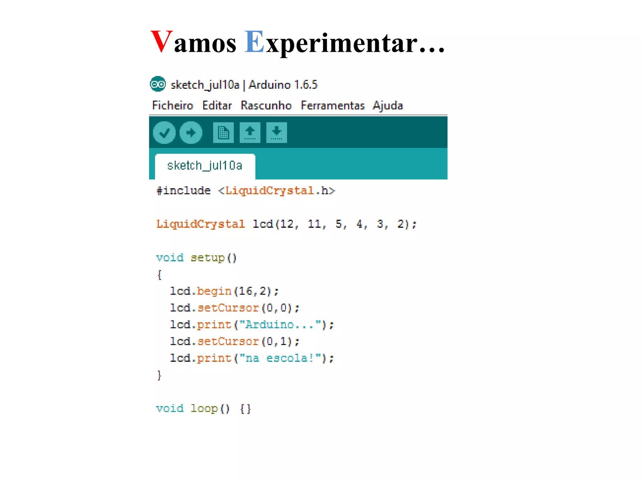 Vamos Experimentar…
 