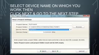 SELECT DEVICE NAME ON WHICH YOU
WORK THEN
CLICK NEXT & GO TO THE NEXT STEP
 