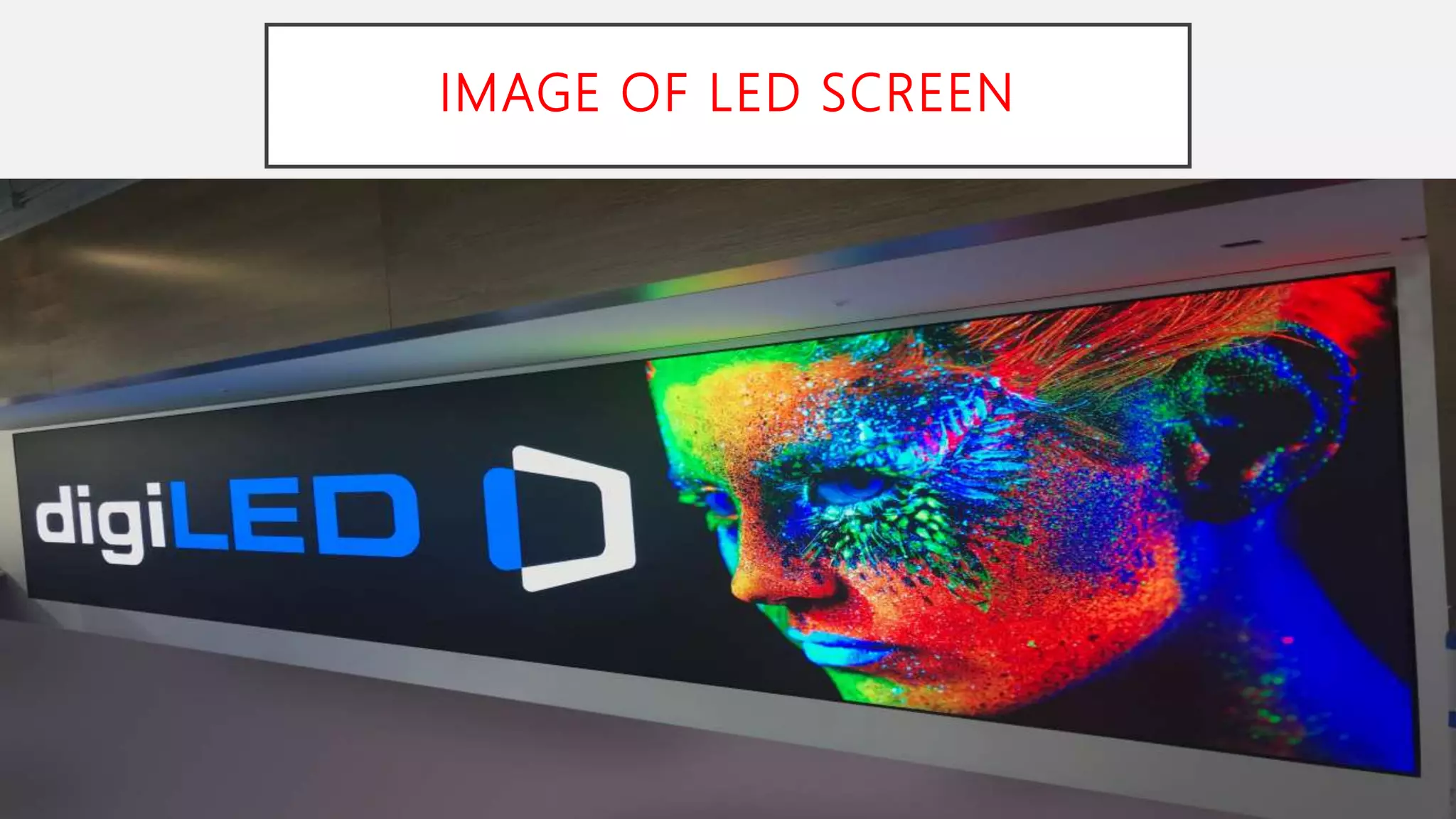 IMAGE OF LED SCREEN
 