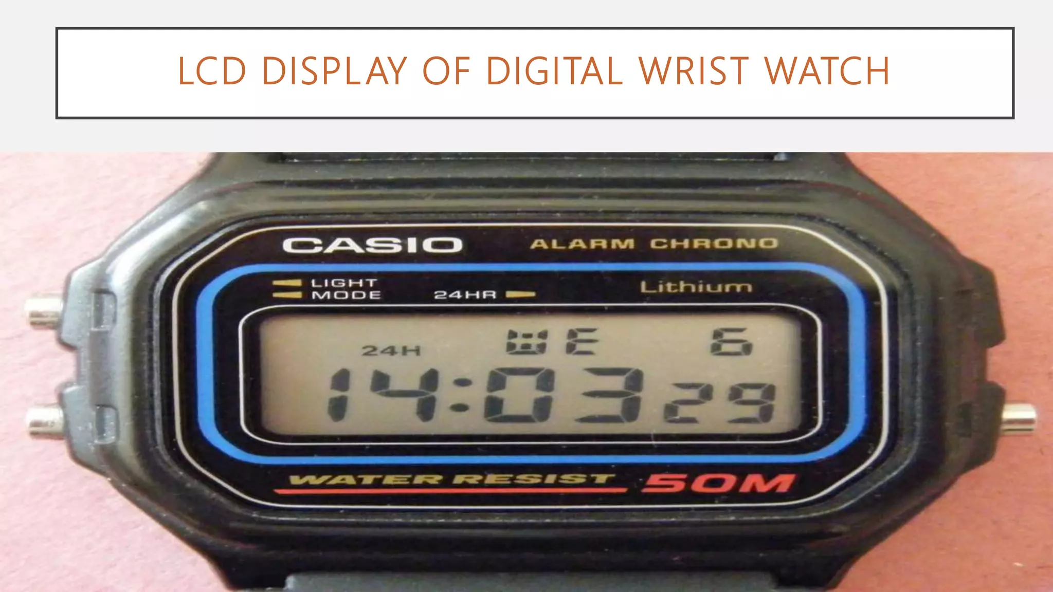 LCD DISPLAY OF DIGITAL WRIST WATCH
 