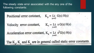 The steady state error associated with the any one of the
following constants:
 