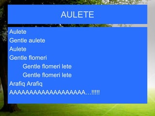 AULETE
Aulete
Gentle aulete
Aulete
Gentle flomeri
Gentle flomeri lete
Gentle flomeri lete
Arafiq Arafiq
AAAAAAAAAAAAAAAAAAA…!!!!!
 