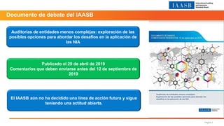 Página 3
Documento de debate del IAASB
El IAASB aún no ha decidido una línea de acción futura y sigue
teniendo una actitud...