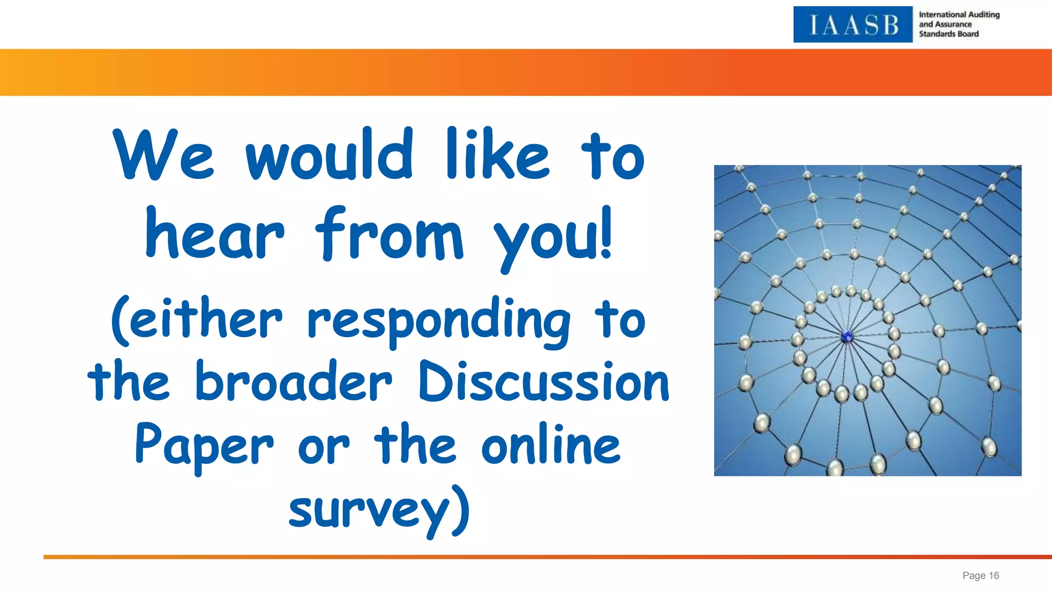 We would like to
hear from you!
(either responding to
the broader Discussion
Paper or the online
survey)
Page 16
 