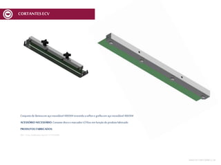Conjuntode lâminaem aço inoxidávelAISI304revestidoa teflone grelhaem aço inoxidávelAISI304
ACESSÓRIO NECESSÁRIO: Cortantediscoe marcadorMCV6xx em funçãodoprodutofabricado
PRODUTOS FABRICADOS:
REF.:Conj. Guilhotina Spec01V1ECV600
MESA DECORTEMCV | 28
CORTANTESECV
 