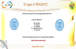 http://platinum.lcfhc.com
O bitcoin e as mais de 800 moedas digitais existentes no mundo
atualmente dependem da tecnologia Blockchain 2.0.
A Feng Huang Coin vira na tecnologia Blockchain 3.0 .
A FHC é a primeira criptomoeda a utilizar tecnologia Blockchain 3.0.
Vem aí a tecnologia Blochchain 3.0 homologada pelo WADCC um
órgão da ONU.
 