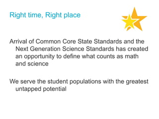 SFUSD STEM’s charge
The size of our solutions needs to be equal to the
size of the problem.
We’re talking about all 56K students.

 