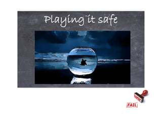 Playing it safePlaying it safe
 