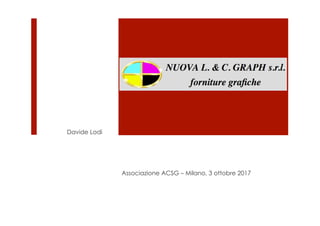 Associazione ACSG – Milano, 3 ottobre 2017
Davide Lodi
 