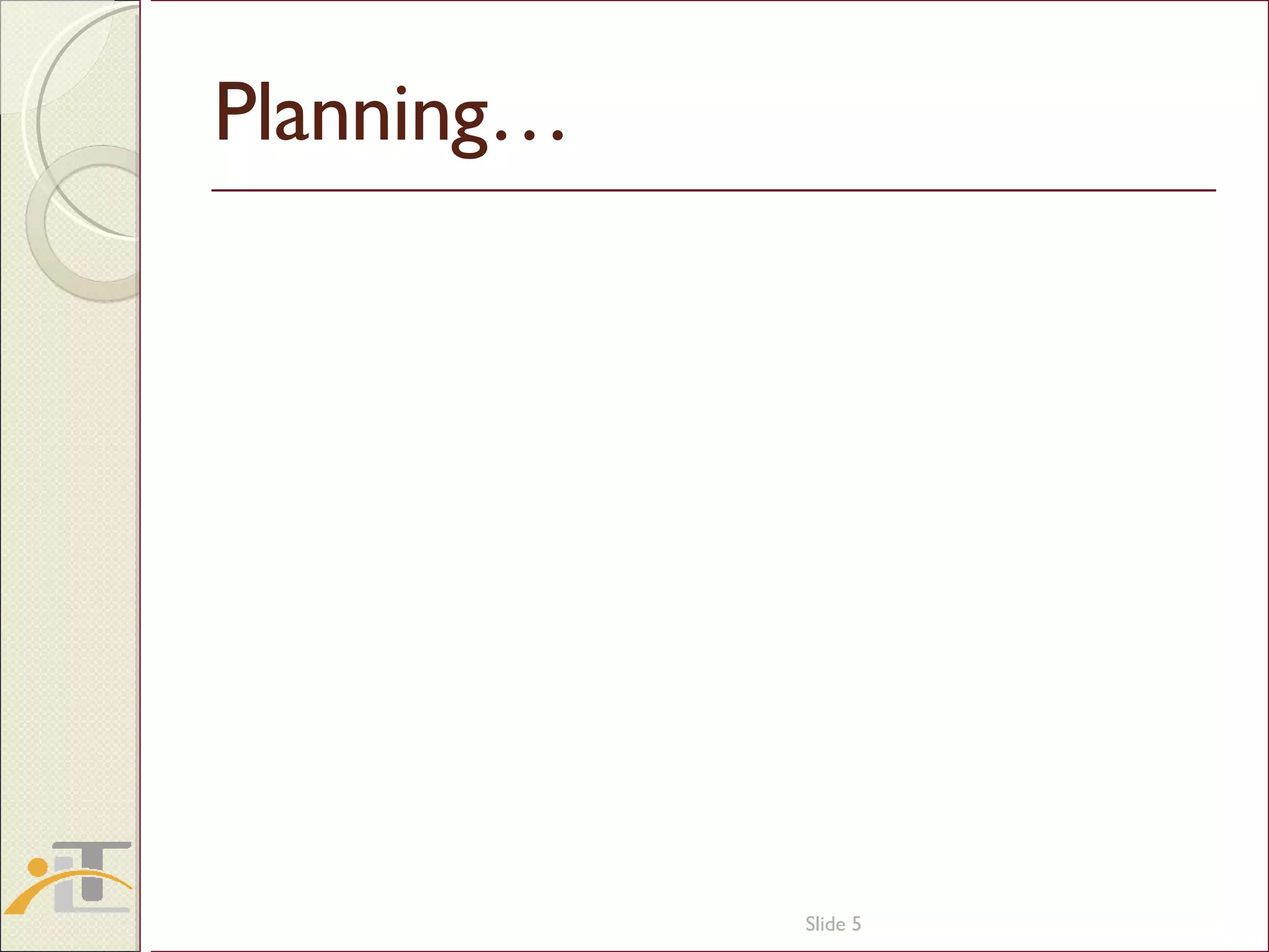 Planning… Slide  