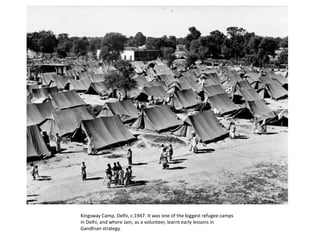 Kingsway Camp, Delhi, c.1947. It was one of the biggest refugee camps in Delhi, and where Jain, as a volunteer, learnt early lessons in Gandhian strategy. 