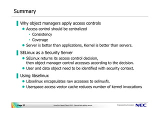 Summary

▐ Why object managers apply access controls
           Access control should be centralized
            • Consist...