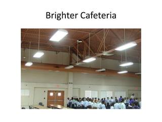 Brighter Cafeteria