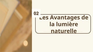 Les Avantages de
la lumière
naturelle
 
