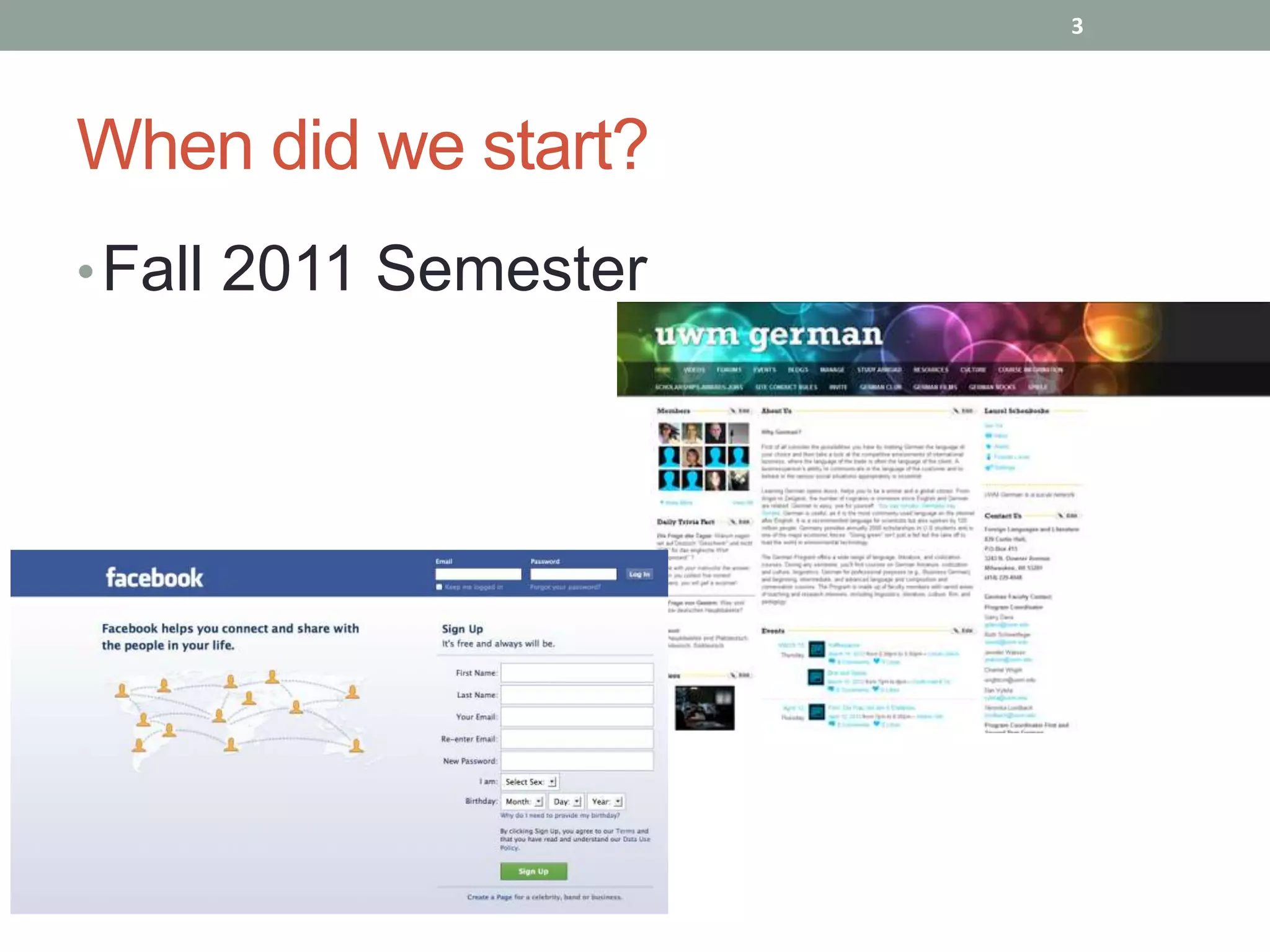 3




When did we start?
• Fall 2011 Semester
 