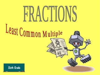 FRACTIONS Least Common Multiple 