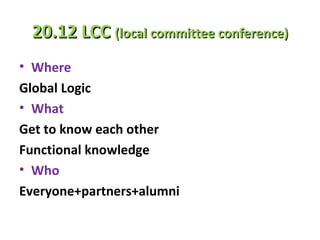 20.12  LCC  (local committee conference) ,[object Object],[object Object],[object Object],[object Object],[object Object],[object Object],[object Object]